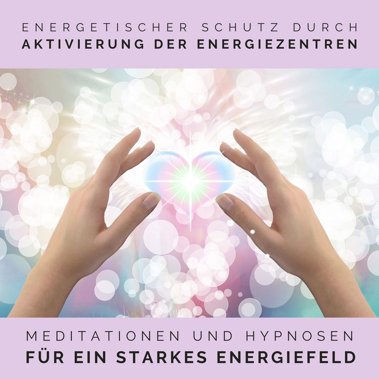 Produktbild: Energetischer Schutz durch Aktivierung der Energiezentren