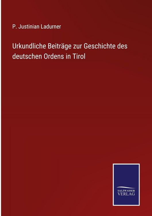 Produktbild: Urkundliche Beitr&auml;ge zur Geschichte des deutschen Ordens in Tirol