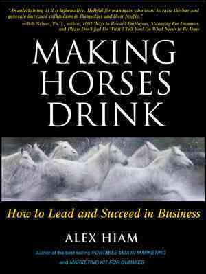 Produktbild: Making Horses Drink: How to Lead & Succeed in Business