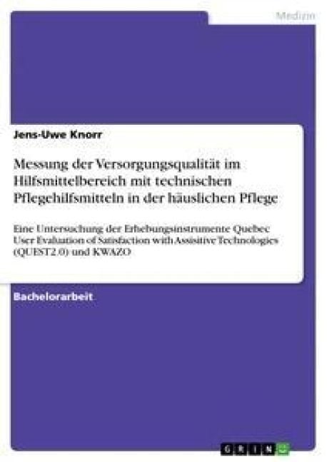 Produktbild: Messung der Versorgungsqualit&auml;t im Hilfsmittelbereich mit technischen Pflegehilfsmitteln in der h&auml;uslichen Pflege