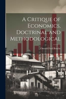 Produktbild: A Critique of Economics, Doctrinal and Methodological