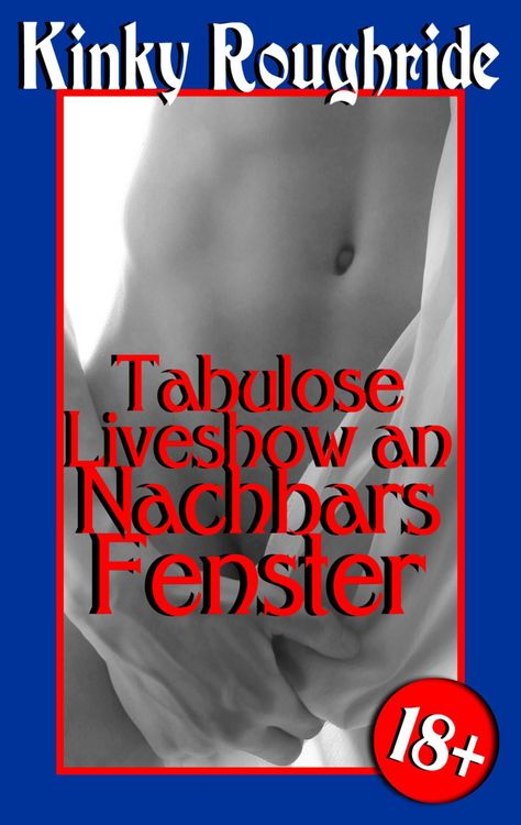 Produktbild: Tabulose Liveshow an Nachbars Fenster