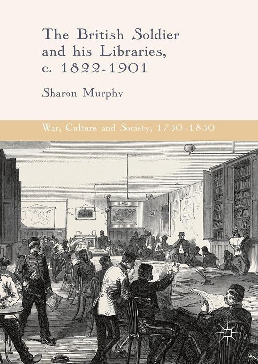 Produktbild: The British Soldier and his Libraries, c. 1822-1901