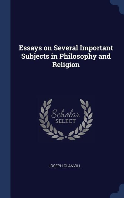 Produktbild: Essays on Several Important Subjects in Philosophy and Religion