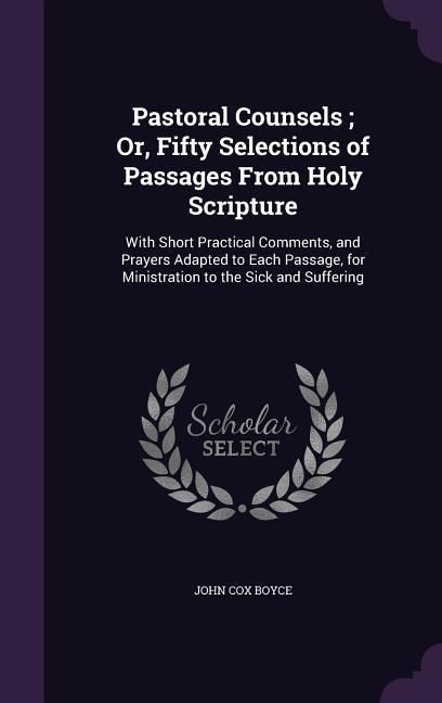 Produktbild: Pastoral Counsels; Or, Fifty Selections of Passages From Holy Scripture
