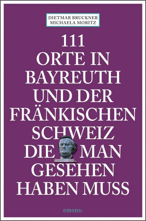 Produktbild: 111 Orte in Bayreuth und der fr&auml;nkischen Schweiz die man gesehen haben muss