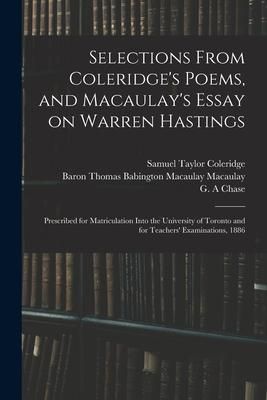 Produktbild: Selections From Coleridge's Poems, and Macaulay's Essay on Warren Hastings: Prescribed for Matriculation Into the University of Toronto and for Teache