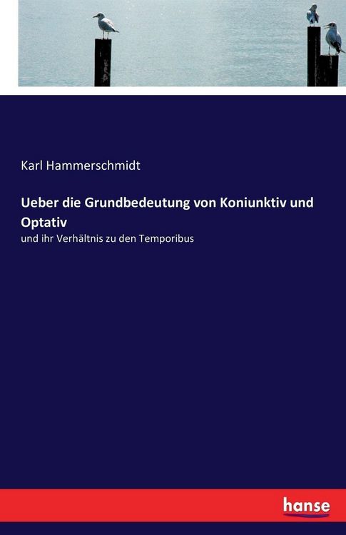 Produktbild: Ueber die Grundbedeutung von Koniunktiv und Optativ