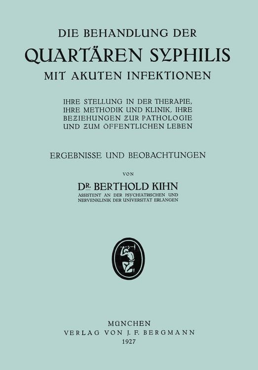 Produktbild: Die Behandlung der Quart&auml;ren Syphilis mit Akuten Infektionen