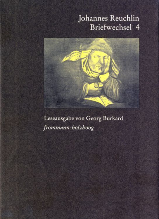 Produktbild: Johannes Reuchlin: Briefwechsel. Leseausgabe / Band 4: 1518-1522
