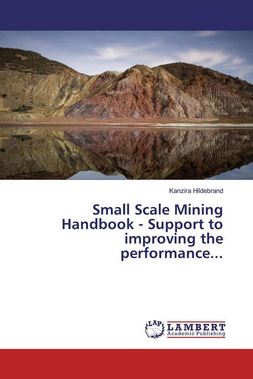 Produktbild: Small Scale Mining Handbook - Support to improving the performance...