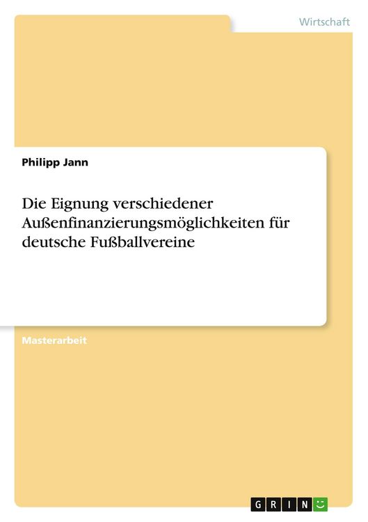 Produktbild: Die Eignung verschiedener Au&szlig;enfinanzierungsm&ouml;glichkeiten f&uuml;r deutsche Fu&szlig;ballvereine