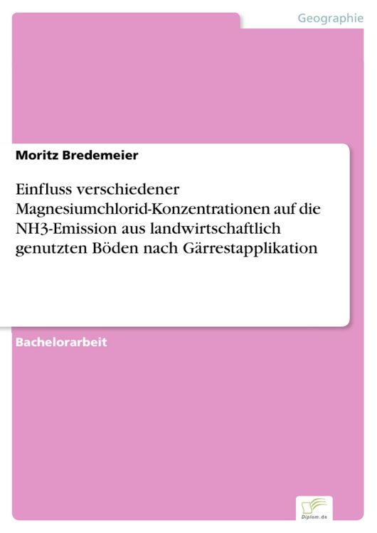 Produktbild: Einfluss verschiedener Magnesiumchlorid-Konzentrationen auf die NH3-Emission aus landwirtschaftlich genutzten B&ouml;den nach G&auml;rrestapplikation