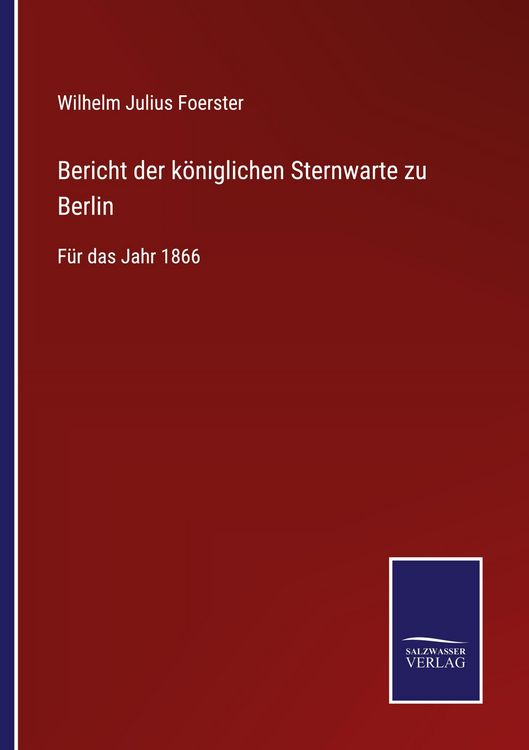 Produktbild: Bericht der k&ouml;niglichen Sternwarte zu Berlin