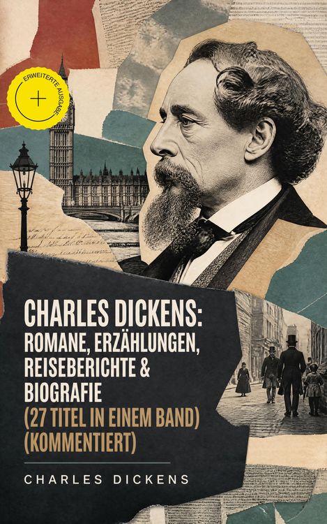 Produktbild: Charles Dickens: Romane, Erz&auml;hlungen, Reiseberichte & Biografie (27 Titel in einem Band) (Kommentiert)