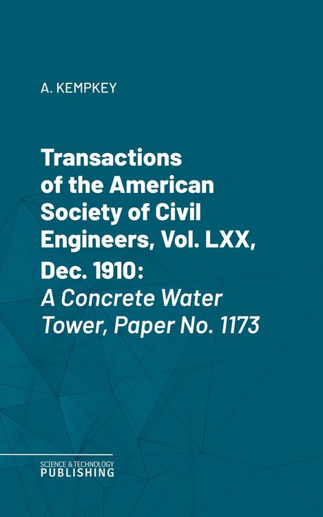 Produktbild: Transactions of the American Society of Civil Engineers, Vol. LXX, Dec. 1910