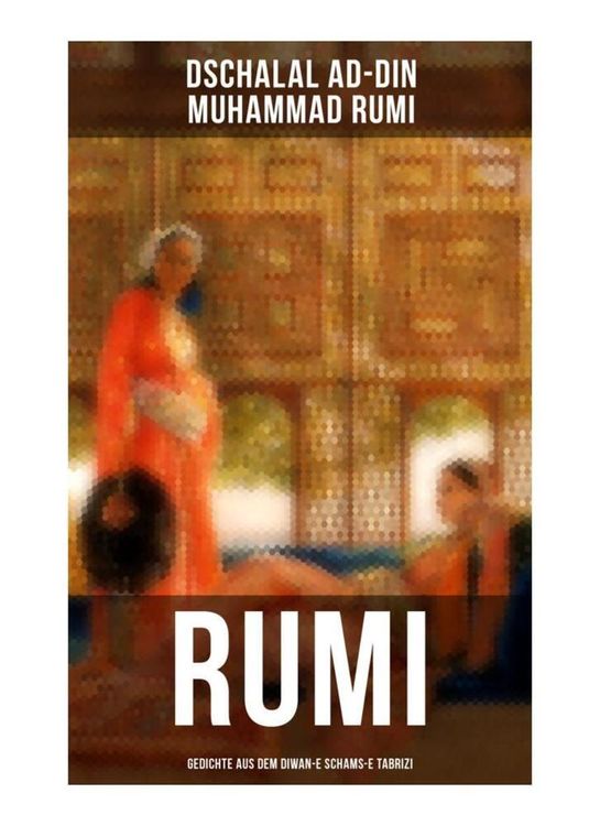 Produktbild: Rumi: Gedichte aus dem Diwan-e Schams-e Tabrizi