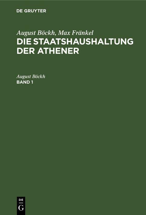 Produktbild: August B&ouml;ckh; Max Fr&auml;nkel: Die Staatshaushaltung der Athener. Band 1