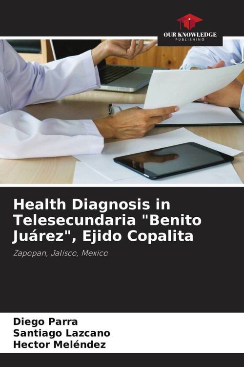 Produktbild: Health Diagnosis in Telesecundaria "Benito Ju&aacute;rez", Ejido Copalita