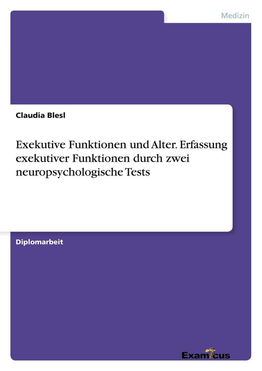 Produktbild: Exekutive Funktionen und Alter. Erfassung exekutiver Funktionen durch zwei neuropsychologische Tests