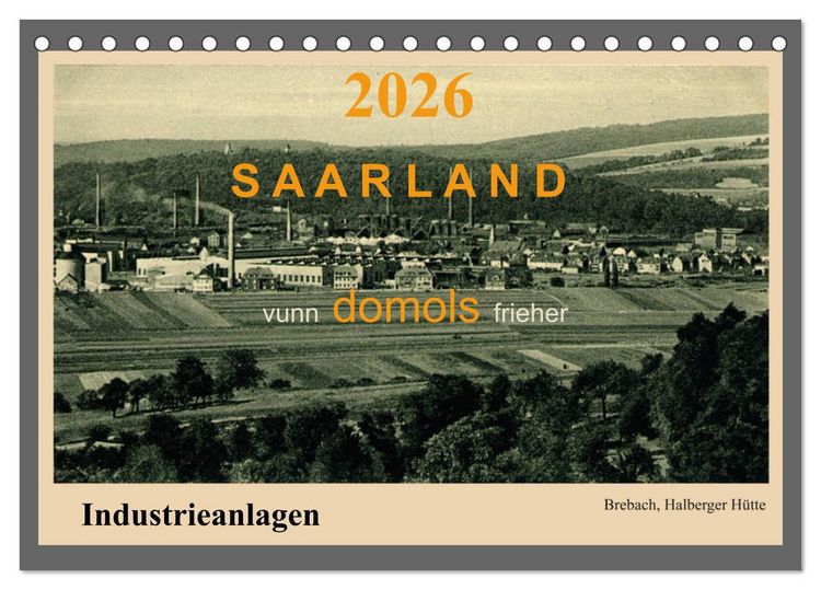 Produktbild: Saarland - vunn domols (frieher), Industrieanlagen (Tischkalender 2026 DIN A5 quer), CALVENDO Monatskalender