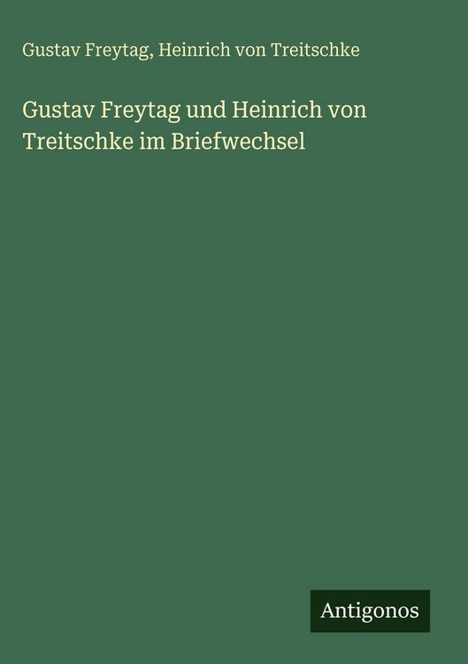 Produktbild: Gustav Freytag und Heinrich von Treitschke im Briefwechsel