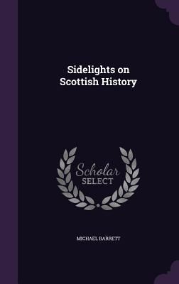 Produktbild: Sidelights on Scottish History