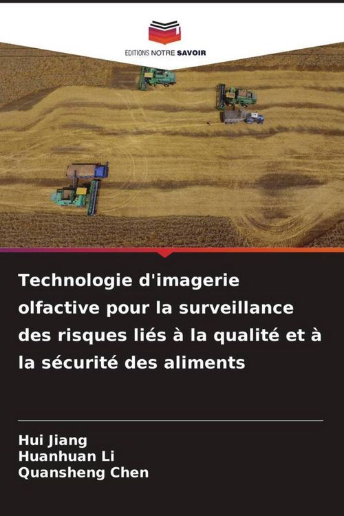Produktbild: Technologie d'imagerie olfactive pour la surveillance des risques li&eacute;s &agrave; la qualit&eacute; et &agrave; la s&eacute;curit&eacute; des aliments