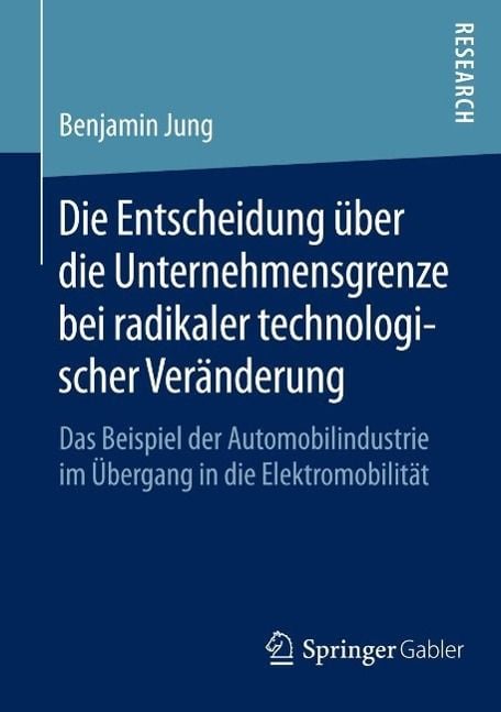 Produktbild: Die Entscheidung &uuml;ber die Unternehmensgrenze bei radikaler technologischer Ver&auml;nderung
