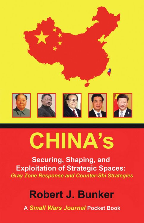 Produktbild: China's Securing, Shaping, and Exploitation of Strategic Spaces: Gray Zone Response and Counter-Shi Strategies