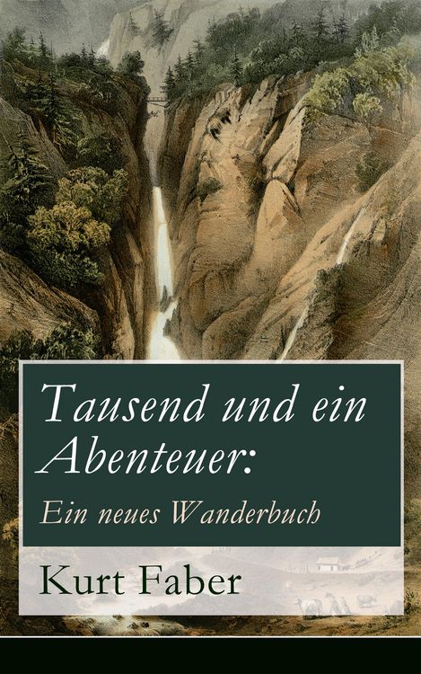 Produktbild: Tausend und ein Abenteuer: Ein neues Wanderbuch