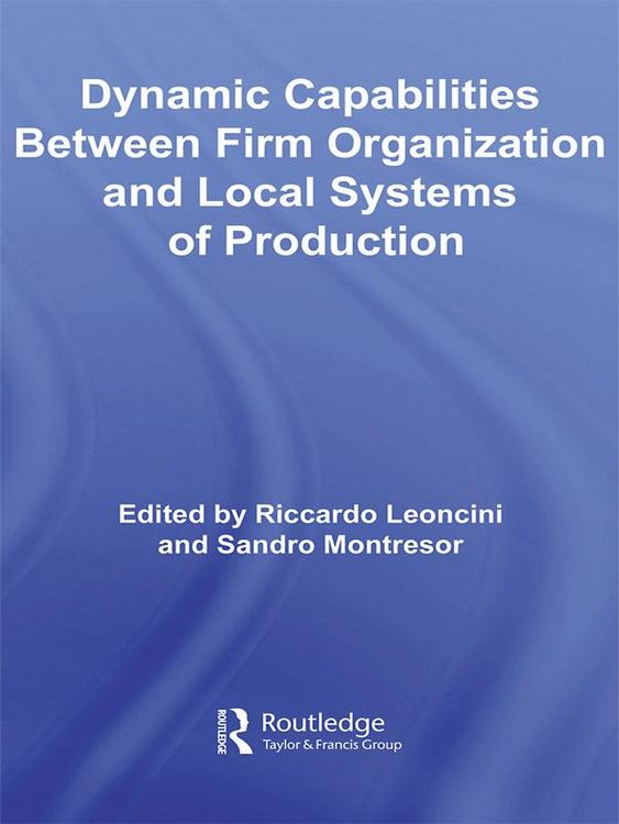 Produktbild: Dynamic Capabilities Between Firm Organisation and Local Systems of Production