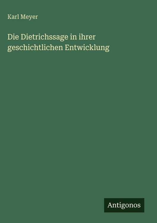 Produktbild: Die Dietrichssage in ihrer geschichtlichen Entwicklung