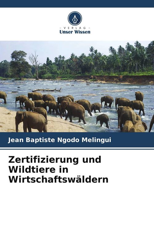 Produktbild: Zertifizierung und Wildtiere in Wirtschaftsw&auml;ldern