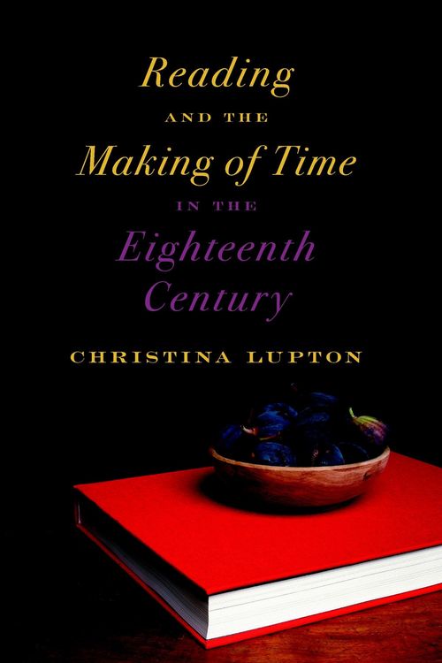 Produktbild: Reading and the Making of Time in the Eighteenth Century