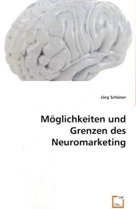 Produktbild: Sch&ouml;ner, J: M&ouml;glichkeiten und Grenzen des Neuromarketing