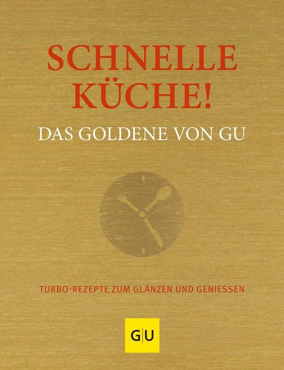 Produktbild: Schnelle K&uuml;che! Das Goldene von GU