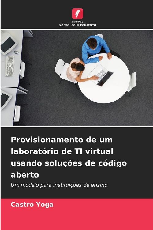 Produktbild: Provisionamento de um laborat&oacute;rio de TI virtual usando solu&ccedil;&otilde;es de c&oacute;digo aberto