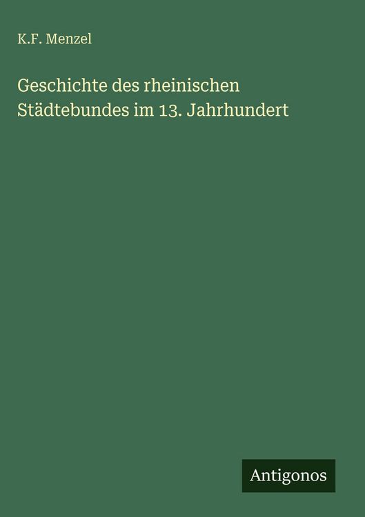 Produktbild: Geschichte des rheinischen St&auml;dtebundes im 13. Jahrhundert