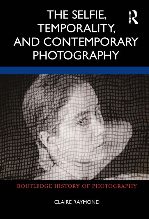 Produktbild: The Selfie, Temporality, and Contemporary Photography