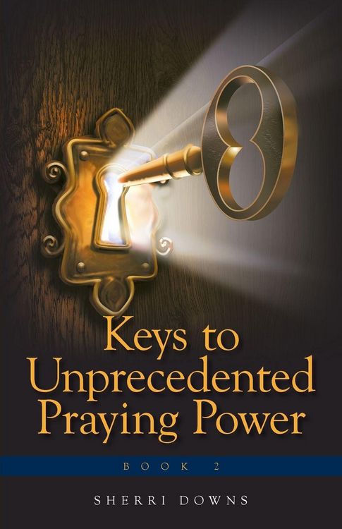 Produktbild: Keys to Unprecedented Praying Power