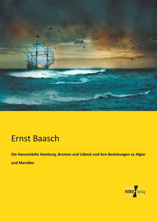 Produktbild: Die Hansest&auml;dte Hamburg, Bremen und L&uuml;beck und ihre Beziehungen zu Algier und Marokko