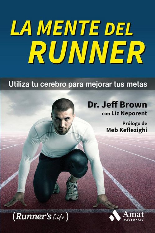Produktbild: La mente del runner : utiliza tu cerebro para mejorar tus metas