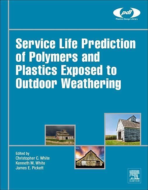 Produktbild: Service Life Prediction of Polymers and Plastics Exposed to Outdoor Weathering