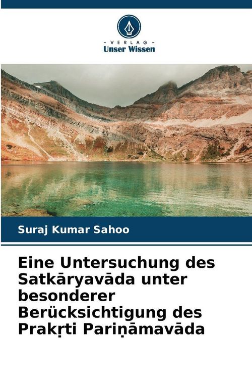 Produktbild: Eine Untersuchung des Satk&iquest;ryav&iquest;da unter besonderer Ber&uuml;cksichtigung des Prak&iquest;ti Pari&iquest;&iquest;mav&iquest;da