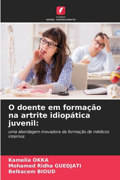 Produktbild: O doente em forma&ccedil;&atilde;o na artrite idiop&aacute;tica juvenil: