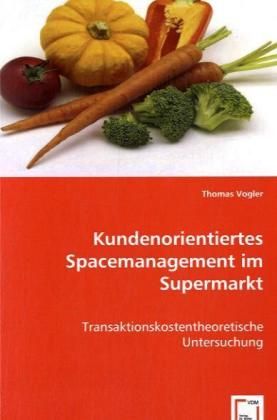 Produktbild: Vogler, T: Kundenorientiertes Spacemanagement im Supermarkt
