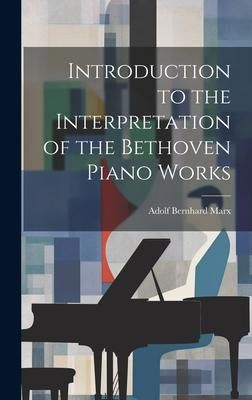 Produktbild: Introduction to the Interpretation of the Bethoven Piano Works