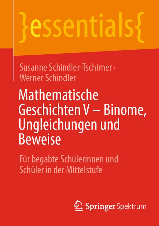 Bild vom Artikel Mathematische Geschichten V – Binome, Ungleichungen und Beweise vom Autor Susanne Schindler-Tschirner