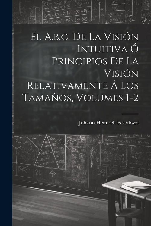 Produktbild: El A.b.c. De La Visi&oacute;n Intuitiva &Oacute; Principios De La Visi&oacute;n Relativamente &Aacute; Los Tama&ntilde;os, Volumes 1-2